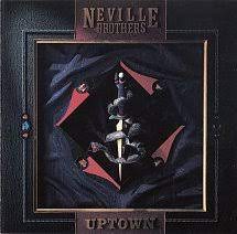 NEVILLE BROTHERS | UPTOWN