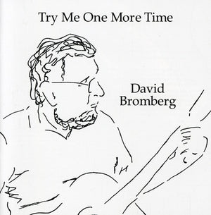 DAVID BROMBERG | TRY ME ONE MORE TIME