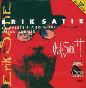 ERIK SATIE^BOJAN GORISEK | SATIE: COMPLETE PIANO WORKS 7
