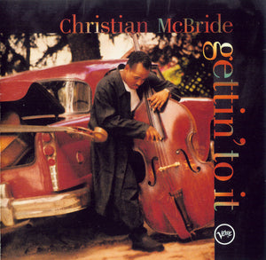 CHRISTIAN MCBRIDE | GETTIN TO IT