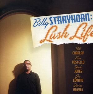 VARIOUS ARTISTS^BILLY STRAYHORN | BILLY STRAYHORN: LUSH LIFE / TV O.S.T.