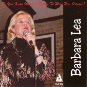 BARBARA LEA | DO YOU KNOW WHAT IT MEANS TO MISS NEW ORLEANS