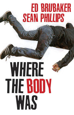 WHERE THE BODY WAS | ED BRUBAKER