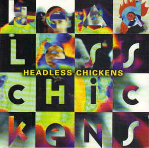 HEADLESS CHICKENS | HEADLESS CHICKENS