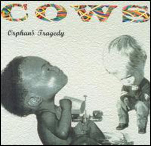 THE COWS | ORPHAN'S TRAGEDY