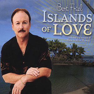 BERT FRIEL | ISLANDS OF LOVE