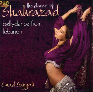 EMAD SAYYAH | DANCE OF SHAHRAZAD: BELLYDANCE FROM LEBANON