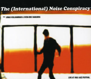THE (INTERNATIONAL) NOISE CONSPIRACY^INTERNATIONAL NOISE CONSPIRACY | LIVE AT OSLO JAZZ FESTIVAL