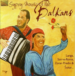 VARIOUS ARTISTS | GYPSY MUSIC OF THE BALKANS / VARIOUS