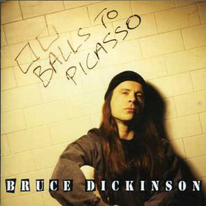 BRUCE DICKINSON | BALLS TO PICASSO
