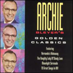 ARCHIE BLEYER | GOLDEN CLASSICS