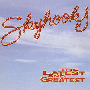 SKYHOOKS | LATEST AND GREATEST