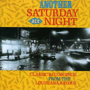 VARIOUS ARTISTS^ANOTHER SATURDAY NIGHT | ANOTHER SATURDAY NIGHT: LOUISIANA BAYOUS / VARIOUS