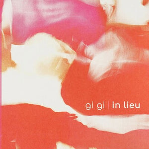 GI GI | IN LIEU (VINYL)