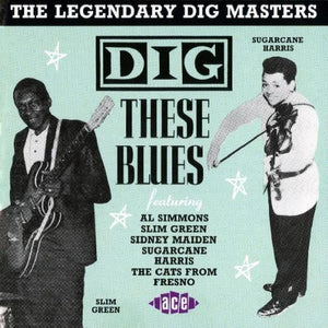 VARIOUS ARTISTS | DIG THESE BLUES 2: LEGENDARY DIG MASTERS / VARIOUS