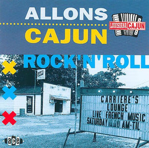 VARIOUS ARTISTS | ALLONS CAJUN ROCK N ROLL / VARIOUS
