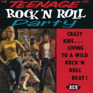 VARIOUS ARTISTS | TEENAGE ROCK N ROLL PARTY / VARIOUS