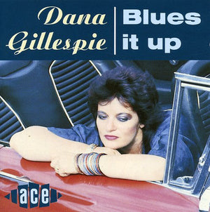 DANA GILLESPIE | BLUES IT UP