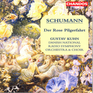 R. SCHUMANN^GUSTAV KUHN | DER ROSE VON PILGERFAHRT