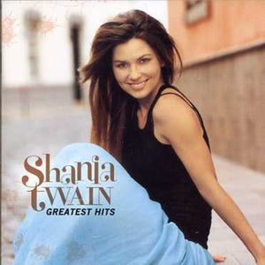 SHANIA TWAIN | GREATEST HITS