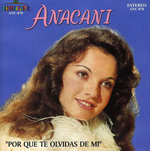 ANACANI | POR QUE TE OLVIDAS DE MI