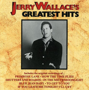 JERRY WALLACE | GREATEST HITS