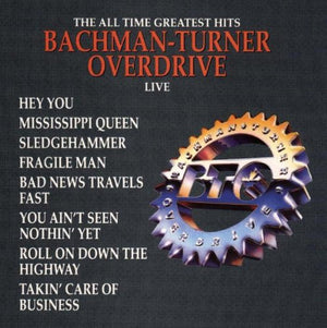 BACHMAN-TURNER OVERDRIVE | GREATEST HITS LIVE