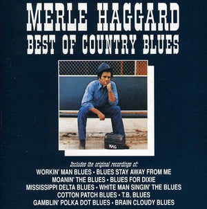 MERLE HAGGARD | BEST OF THE COUNTRY BLUES
