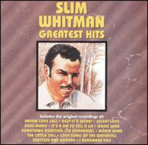 SLIM WHITMAN | GREATEST HITS