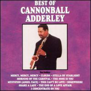 CANNONBALL ADDERLEY | BEST OF