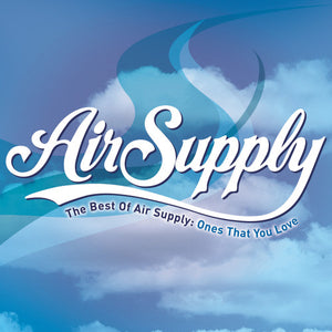 AIR SUPPLY | ONES THAT YOU LOVE - BEST OF