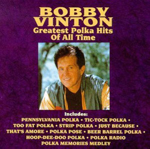 BOBBY VINTON | GREATEST POLKA HITS OF ALL TIME