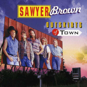 SAWYER BROWN | OUTSKIRTS OF TOWN