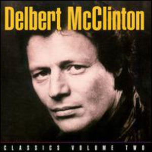 DELBERT MCCLINTON | CLASSICS 2: PLAIN FROM THE HEART
