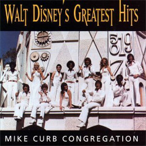 MIKE CURB CONGREGATION^MIKE CURB | DISNEY'S GREATEST HITS