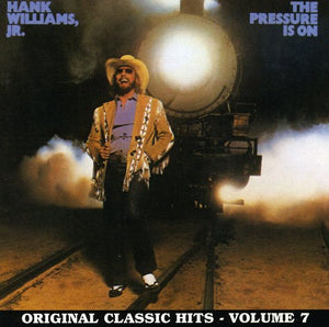 HANK WILLIAMS JR. | PRESSURE IS ON