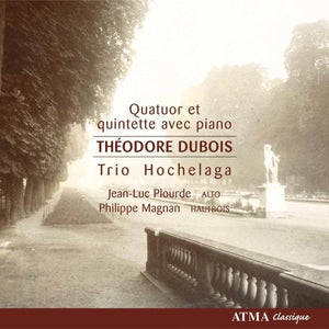 TRIO HOCHELAGA^THEODORE DUBOIS | PIANO QUARTET