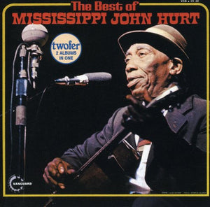 MISSISSIPPI JOHN HURT | BEST OF