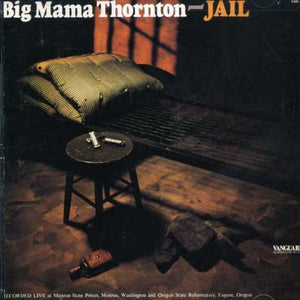 BIG MAMA THORNTON | JAIL