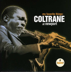 JOHN COLTRANE | MY FAVORITE THINGS - COLTRANE AT NEWPORT (REMASTERED)