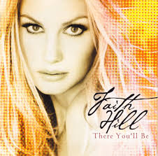 FAITH HILL | THERE YOULL BE VERY BEST OF