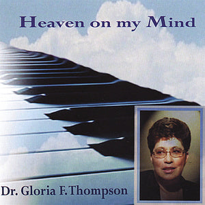 DR. GLORIA F. THOMPSON | HEAVEN ON MY MIND