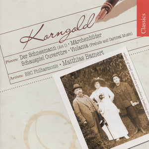 E.W. KORNGOLD^BBC PHILHARMONIC ORCHESTRA | SCHAUSPIEL OUVERTURE / MARCHENBILDER