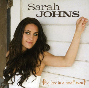 SARAH JOHNS | BIG LOVE IN A SMALL TOWN