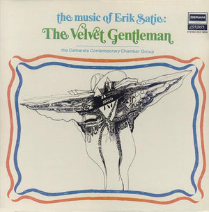 SATIE ERIK | MUSIC OF ERIK SATIE - VELVET GENTLEMEN - CAMARATA CONTEMPORARY CHAMBER GROUP