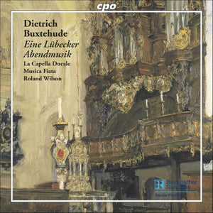 LA CAPELLA DUCALE^GOTEBORG BAROQUE ARTS ENSEMBLE | EINE LUBECKER ABENDMUSIK