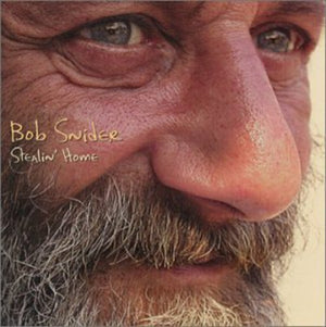 BOB SNIDER | STEALIN HOME