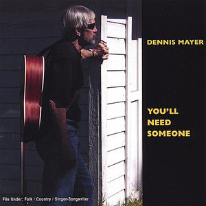 DENNIS MAYER | YOU'LL NEED SOMEONE