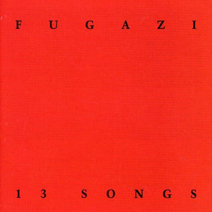 FUGAZI | 13 SONGS