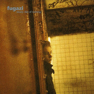 FUGAZI | STEADY DIET OF NOTHING